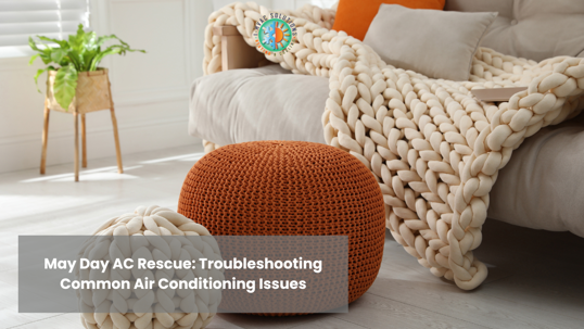 May Day A/C Rescue: Your Guide to A/C Troubleshooting